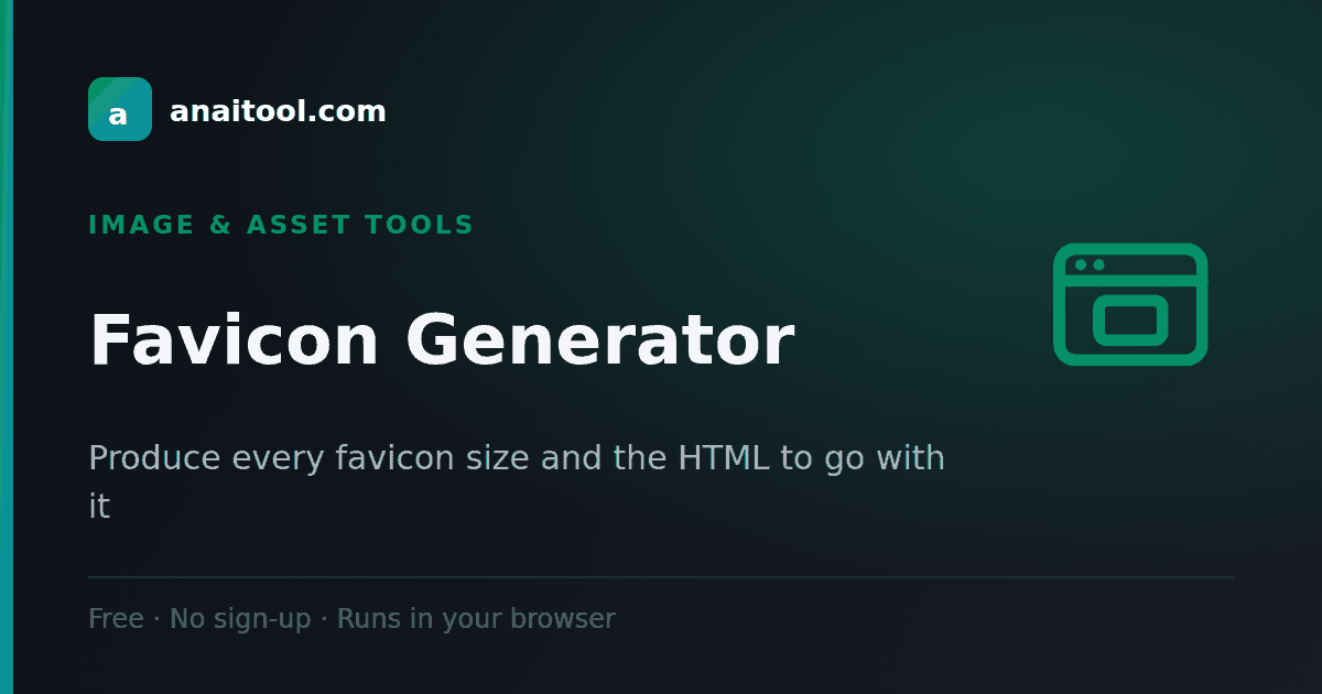 Favicon Generator — Produce every favicon size and the HTML to go with it, a free browser-based tool on anaitool